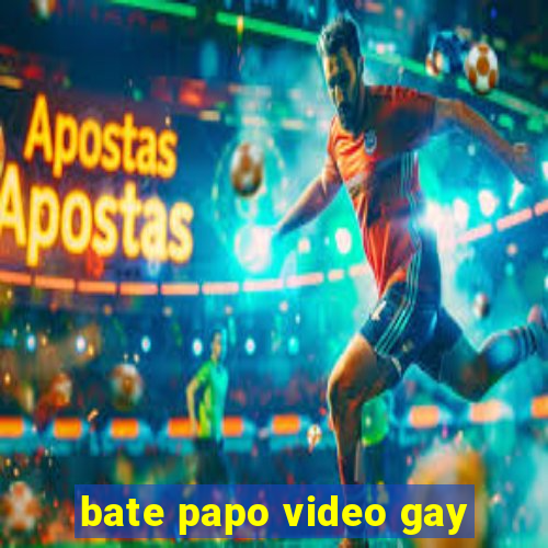 bate papo video gay